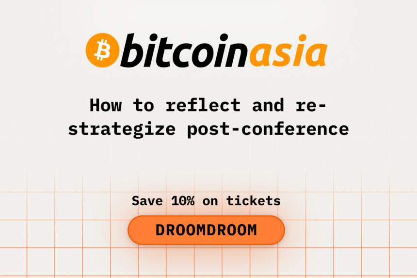 How to Reflect and Re-strategize After Bitcoin Asia