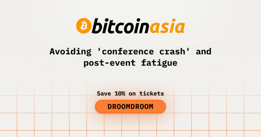 Avoiding 'conference crash' and post-event fatigue during BitcoinAsia