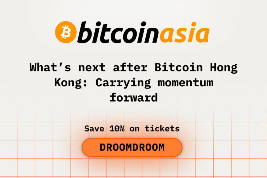 What’s next after Bitcoin Hong Kong: Carrying momentum forward