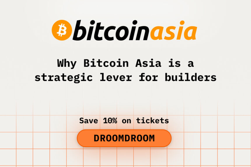 Why Bitcoin Asia is a strategic lever for builders